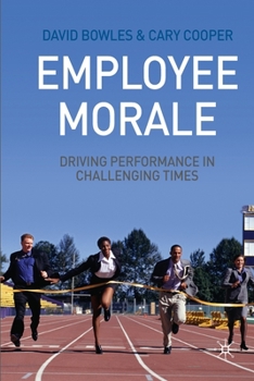 Paperback Employee Morale: Driving Performance in Challenging Times Book