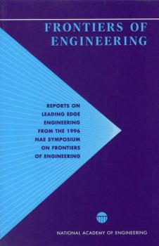 Paperback Frontiers of Engineering: Reports on Leading Edge Engineering from the 1996 Nae Symposium on Frontiers of Engineering Book