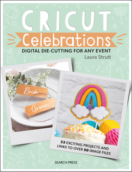 Paperback Cricut Celebrations - Digital Die-Cutting for Any Event Book