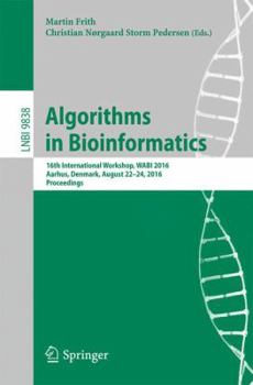Paperback Algorithms in Bioinformatics: 16th International Workshop, Wabi 2016, Aarhus, Denmark, August 22-24, 2016. Proceedings Book