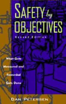 Hardcover Safety by Objectives: What Gets Measured and Rewarded Gets Done Book