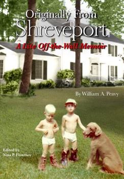 Paperback Originally from Shreveport: A Lite Off-The-Wall Memoir Book