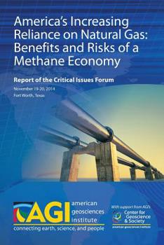 Paperback America's Increasing Reliance on Natural Gas: Benefits and Risks of a Methane Economy: Report of the Critical Issues Forum Book