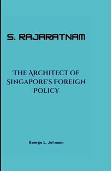 Paperback S. Rajaratnam: The Architect of Singapore's Foreign Policy Book