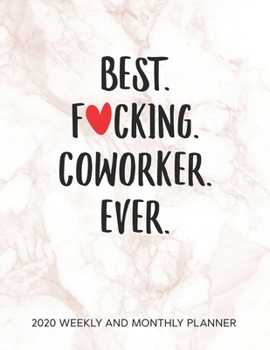 Paperback Best Fucking Coworker Ever 2020 Weekly And Monthly Planner: 54 Weeks Calendar Appointment Schedule Tracker Organizer for Workmates. Simple Clean Pink Book