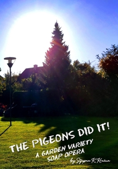 Paperback The Pigeons Did It!: A Garden Variety Soap Opera Book
