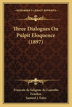Paperback Three Dialogues On Pulpit Eloquence (1897) Book