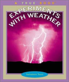 Experiments With Weather (True Books) - Book  of the A True Book