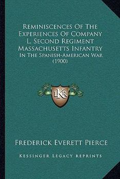 Reminiscences Of The Experiences Of Company L, Second Regiment Massachusetts Infantry, U.s.v., In The Spanish-american War