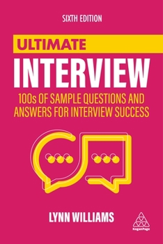 Hardcover Ultimate Interview: 100s of Sample Questions and Answers for Interview Success Book