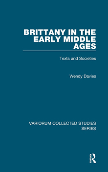 Hardcover Brittany in the Early Middle Ages: Texts and Societies Book