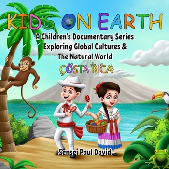 Paperback Kids On Earth: A Children's Documentary Series Exploring Global Cultures and The Natural World: Costa Rica Book