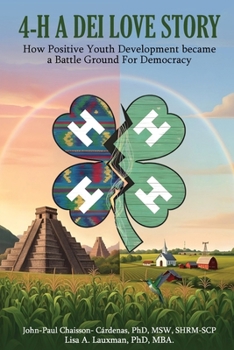 Paperback 4-H - A DEI Love Story: How Positive Youth Development Became a Battleground for Democracy Book