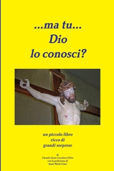 Paperback ...ma tu...Dio lo conosci? [Italian] Book