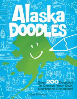 Paperback Alaska Doodles: Over 200 Doodles to Create Your Own Northern Frontier! Book