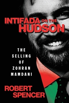 Paperback Intifada on the Hudson: The Selling of Zohran Mamdani Book