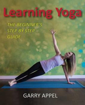 Paperback Learning Yoga: The Beginner's Step by Step Guide Book