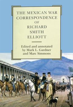Paperback The Mexican War Correspondence of Richard Smith Elliott: Volume 76 Book