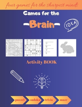 Paperback Games for the Brain Activity Book: Four Games For The Sharpest Minds puzzel\sudoku\trivia\maze Book
