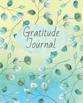 Paperback Gratitude Journal: Start Your Days With Gratitude - 1 Year/ 52 Weeks to Nourish the Spirit of Gratitude, to Flourish and Prosper Book