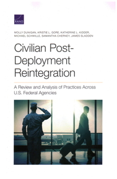 Paperback Civilian Post-Deployment Reintegration: A Review and Analysis of Practices Across U.S. Federal Agencies Book
