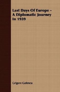 Last Days of Europe: A Diplomatic Journey in 1939