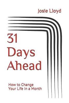 Paperback 31 Days Ahead: How to Change Your Life in a Month Book