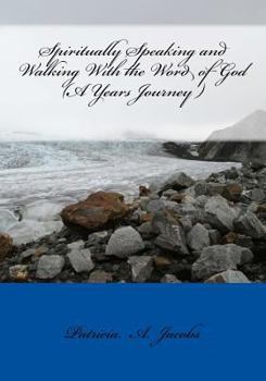 Paperback Spiritually Speaking and Walking With the Word of God ( A Years Journey ) Book