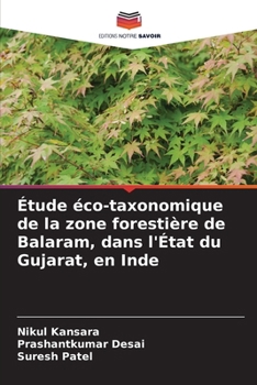 Étude éco-taxonomique de la zone forestière de Balaram, dans l'État du Gujarat, en Inde (French Edition)