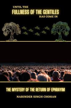 Fullness of the Gentiles: The Mystery of the Return of Ephrayim