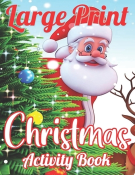 Paperback large print christmas activity book: For Kids Ages 4,6,8,10,12,14,16 Book