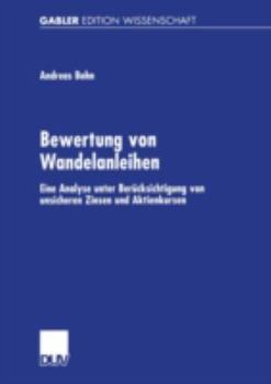 Bewertung Von Wandelanleihen: Eine Analyse Unter Berucksichtigung Von Unsicheren Zinsen Und Aktienkursen