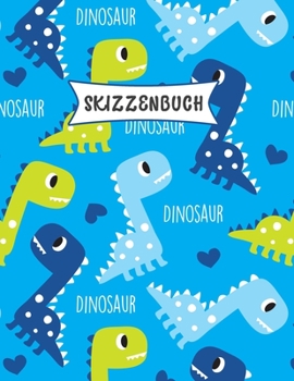 Skizzenbuch: Dinosaurier Skizzen Buch für Kinder| Praxis Zeichnen und Kritzeln | Spaß Skizzenbuch für Kleinkinder | Leere große Seiten (21.59 x 27.94 cm) (German Edition)