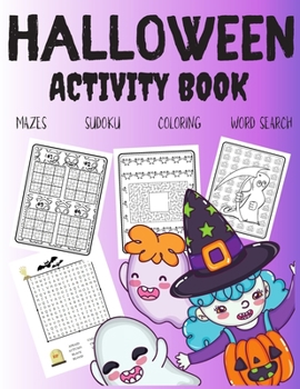 Halloween Activity Book: Word Search, Coloring, Mazes, Sudoku: Fun Workbook to Celebrate Trick or Treat Learning |Puzzle Book For Kids Age 4-8 | Gift For Halloween or Day Of The Dead