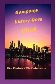 Campaign Victory Goes Viral - Book #3 of the Allen Dowling