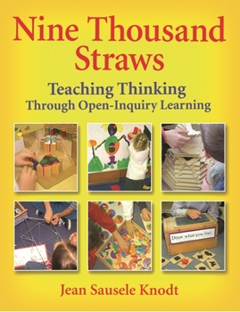 Paperback Nine Thousand Straws: Teaching Thinking Through Open-Inquiry Learning Book