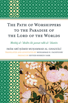 Hardcover The Path of Worshippers to the Paradise of the Lord of the Worlds: Minhaj al-abidin ila jannat rabb al-alamin Book