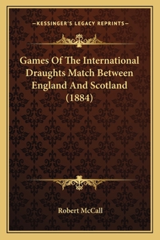 Paperback Games Of The International Draughts Match Between England And Scotland (1884) Book