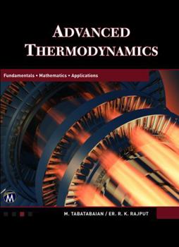 Hardcover Advanced Thermodynamics: Fundamentals, Mathematics, Applications Book