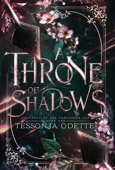 A Throne of Shadows (1) - Book #1 of the Prophecy of the Forgotten Fae