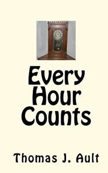 Paperback Every Hour Counts: Book 1 of the Trilogy, Every Hour Counts Book