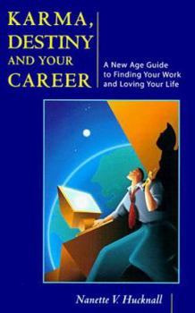 Paperback Karma, Destiny and Your Career: A New Age Guide to Finding Your Work and Loving Your Life Book