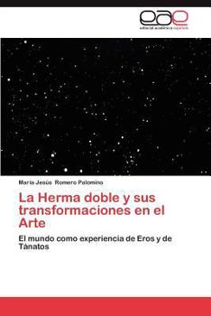 Paperback La Herma doble y sus transformaciones en el Arte [Spanish] Book