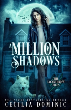 A Million Shadows - Book #3.5 of the Lycanthropy Files