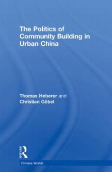 Paperback The Politics of Community Building in Urban China Book