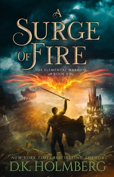 A Surge of Fire - Book #4 of the Elemental Warrior