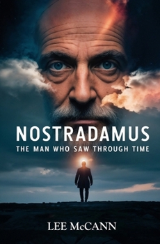 Paperback Nostradamus, The Man Who Saw Through Time Book