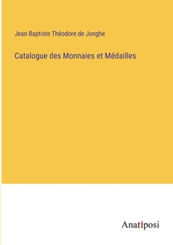 Paperback Catalogue des Monnaies et Médailles [French] Book