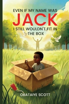 Paperback Even If My Name Was Jack, I Still Wouldn't Fit In The Box Book