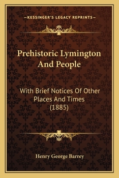 Paperback Prehistoric Lymington And People: With Brief Notices Of Other Places And Times (1885) Book